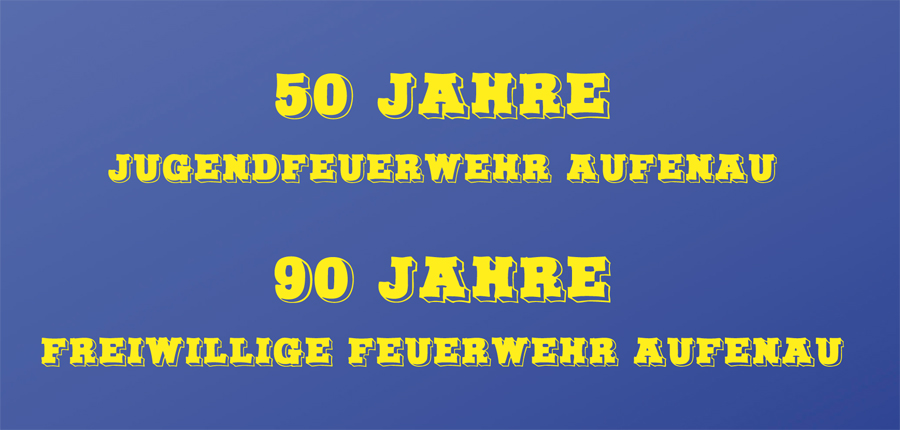 Jubiläum 50 Jahre Jugendfeuerwehr Aufenau und 90 Jahre Freiwillige Feuerwehr Aufenau